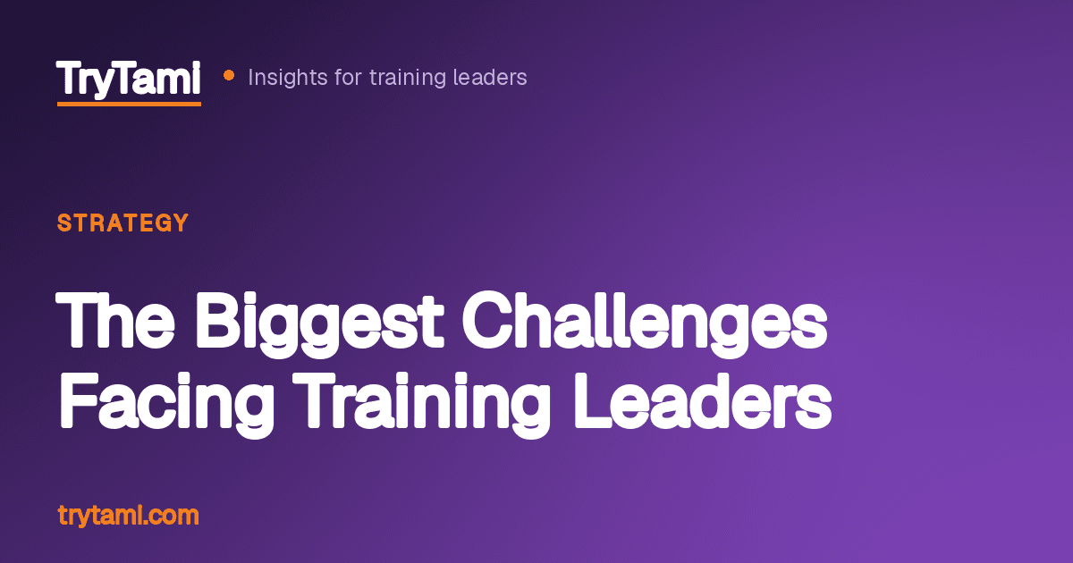 The Biggest Challenges Facing Training Leaders