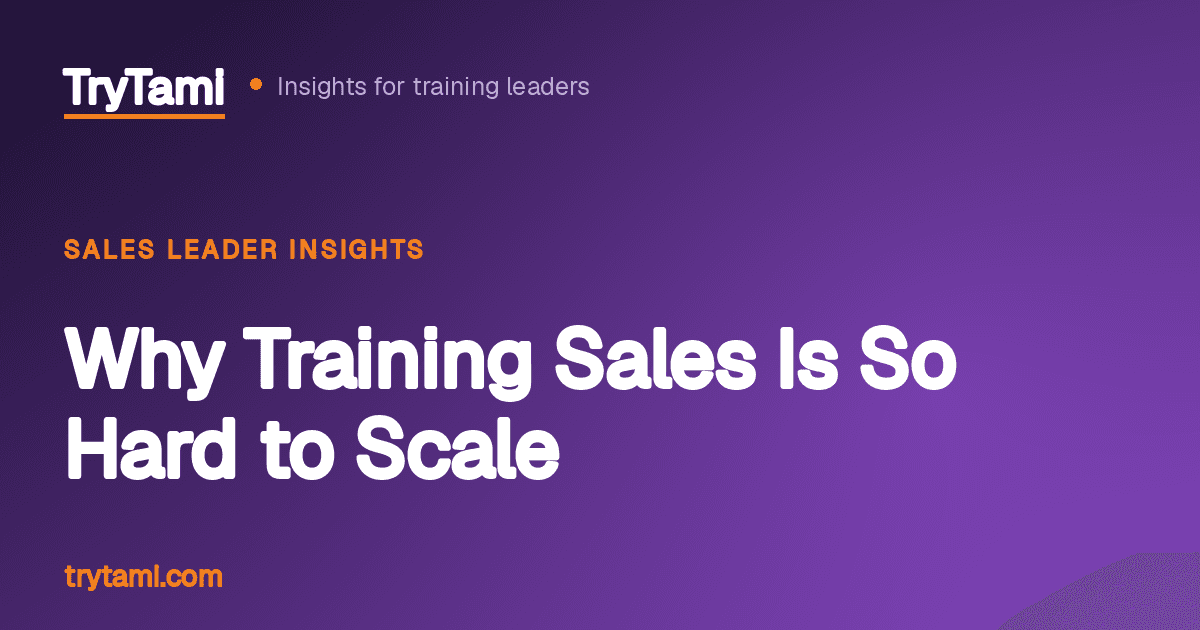 Why Training Sales Is So Hard to Scale (and How to Fix It)