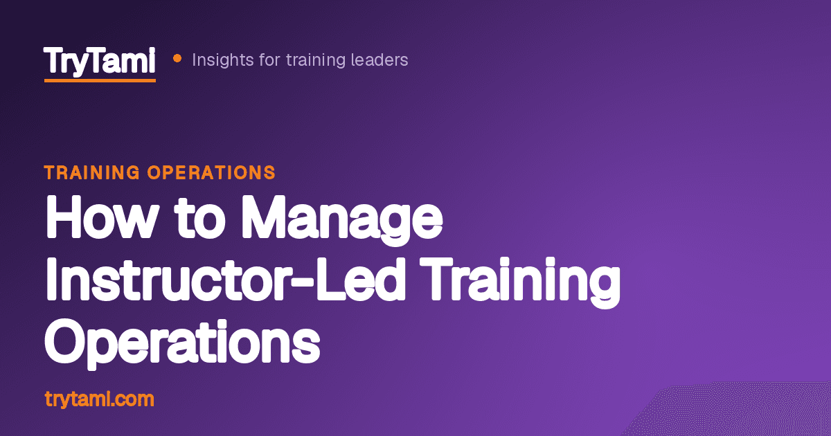How to Manage Instructor-Led Training Operations