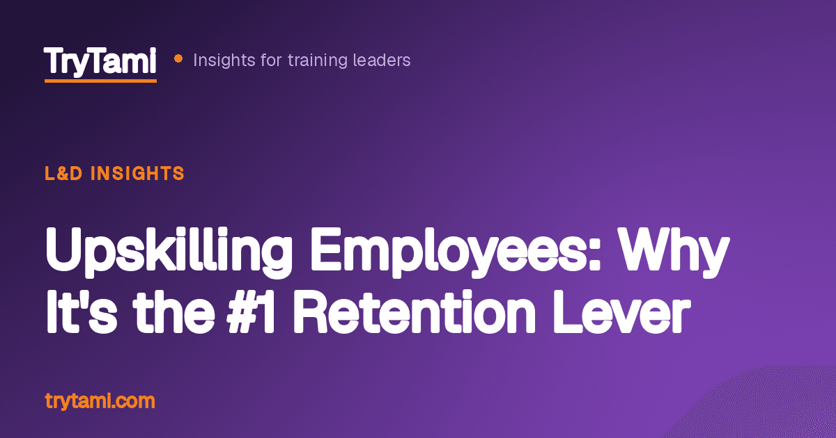 Upskilling Employees: Why It's the #1 Retention Lever