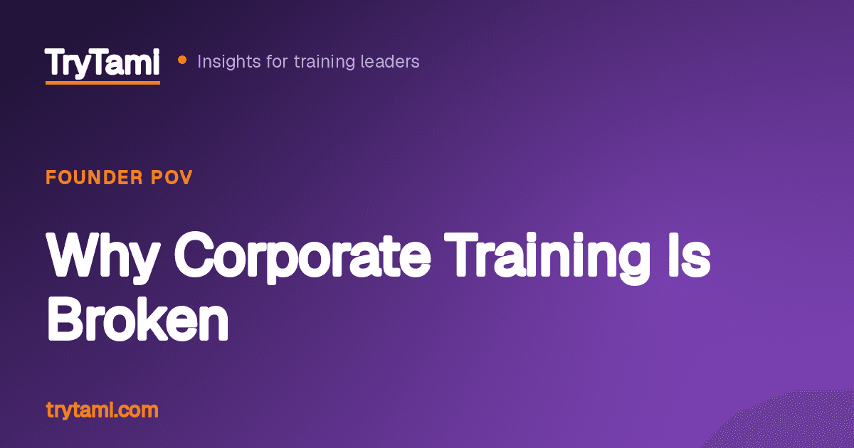 Why Corporate Training Is Broken (and How to Fix It)