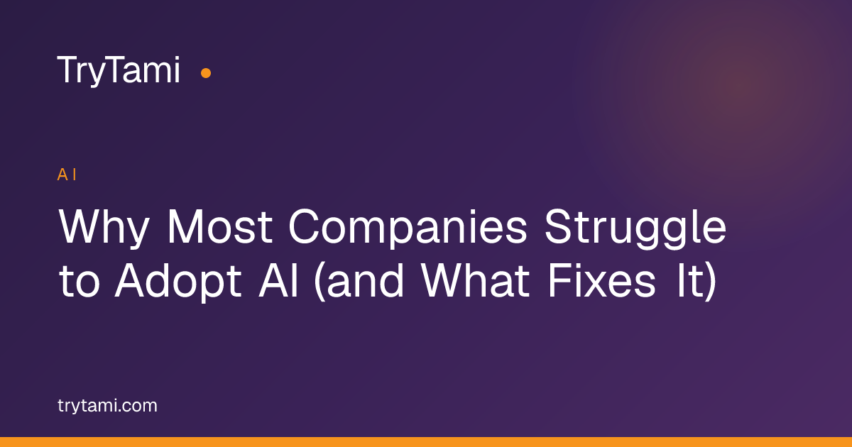Why Most Companies Struggle to Adopt AI (and What Fixes It)