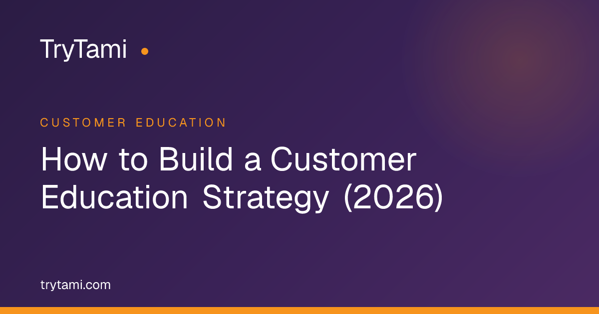 How to Build a Customer Education Strategy (2026)