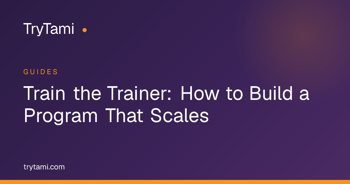 Train the Trainer: How to Build a Program That Scales