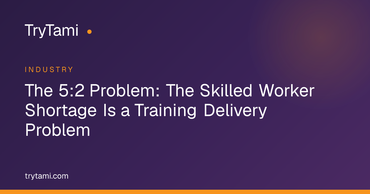 The 5:2 Problem: The Skilled Worker Shortage Is a Training Delivery Problem