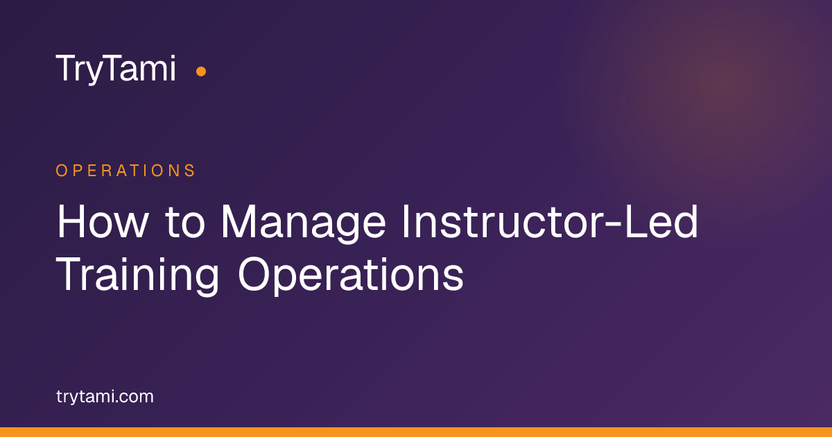 How to Manage Instructor-Led Training Operations