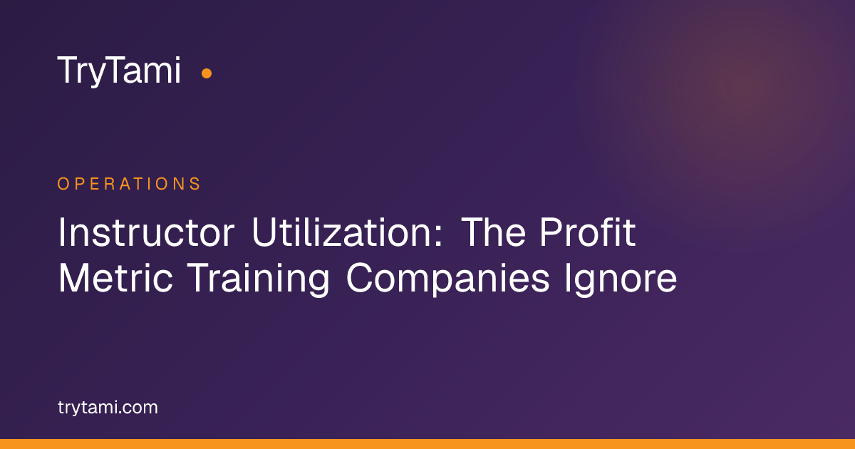 Instructor Utilization: The Profit Metric Training Companies Ignore
