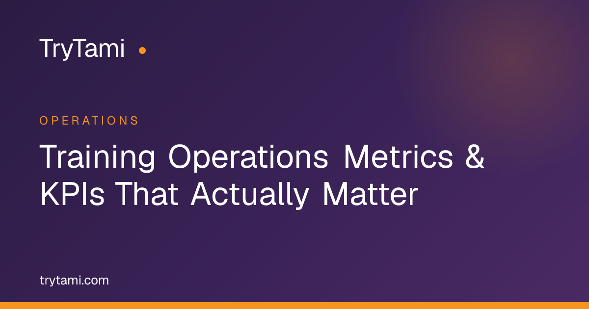 Training Operations Metrics & KPIs That Actually Matter