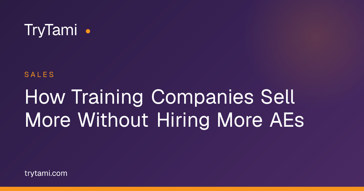 How Training Companies Sell More Without Hiring More AEs