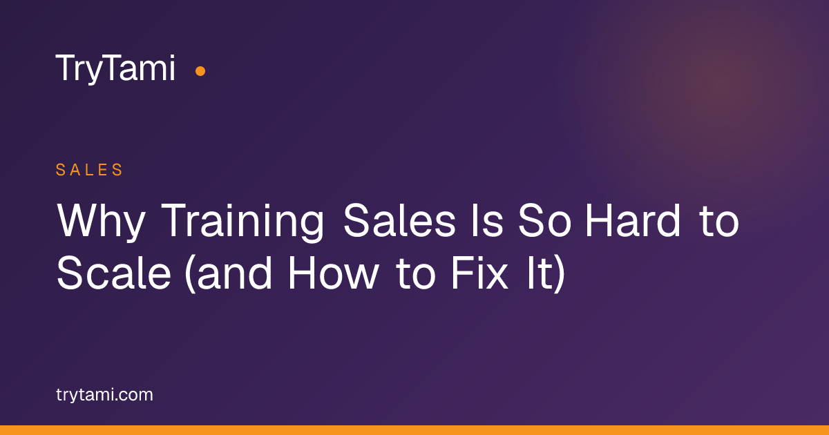 Why Training Sales Is So Hard to Scale (and How to Fix It)
